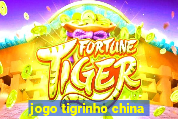 jogo tigrinho china